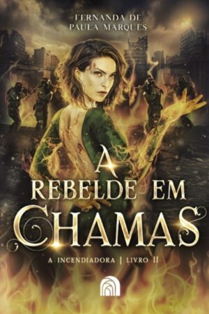 A Rebelde em Chamas