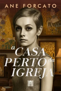 Capa do livro A casa perto da igreja, de Ane Forcato