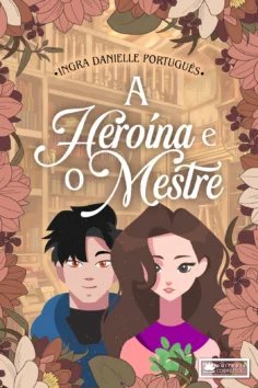 Capa do livro A heroína e o Mestre, de Ingra Danielle Português
