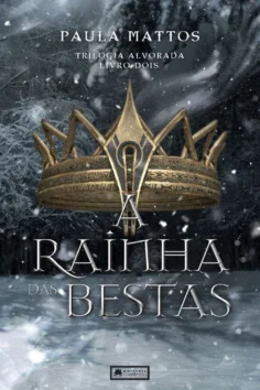 Capa do livro A rainha das bestas, de Paula Mattos