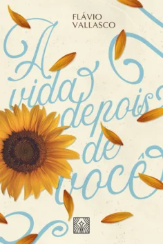 Capa do livro A vida depois de você, de Flávio Vallasco