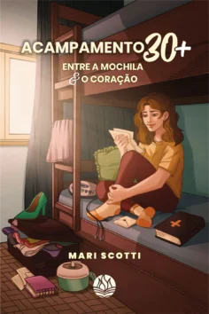 Capa do livro Acampamento 30 + Entre a mochila e o coração, de Mari Scotti