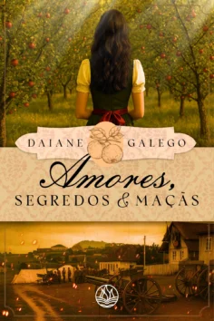 Capa do livro Amores, Segredos & Maçãs, de Daiane Galego