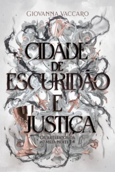 Capa do livro Cidade de escuridão e justiça: Livro 2 (Os Artefatos da Meia-noite), de Giovanna Vaccaro