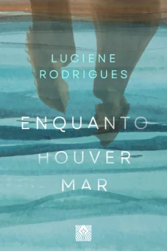 Capa do livro Enquanto houver mar, de Luciene Rodrigues