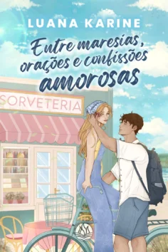 Capa do livro Entre maresias, orações e confissões amorosas, de Luana Karine