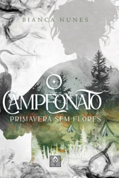 Capa do livro O campeonato 2 - Primavera sem flores, de Bianca Nunes