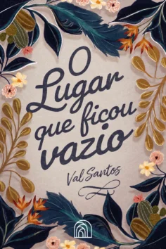 Capa do livro O lugar que ficou vazio, de Val Santos