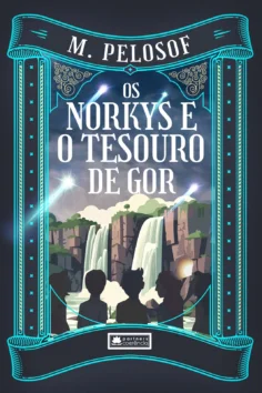 Capa do livro Os Norkys e o tesouro de Gor - Livro 2, de M. Pelosof