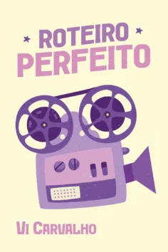Capa do livro Roteiro Perfeito, de Vi Carvalho