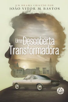 Capa do livro Uma descoberta transformadora, de João Vitor M. Bastos