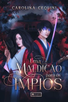 Capa do livro Uma maldição para os Ímpios, de Carolina Cequini